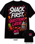 Snack First, Questions Later Tee