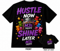Hustle Now Shine Later Tee